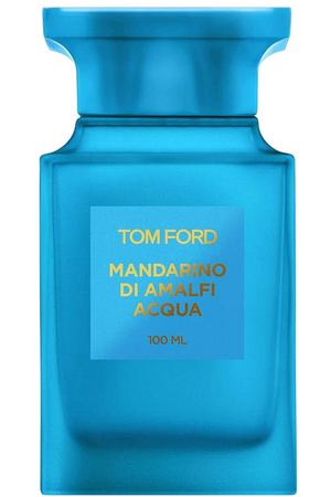 Туалетная вода Mandarin Of Amalfi Acqua Tom Ford Tom Ford T5GM-01